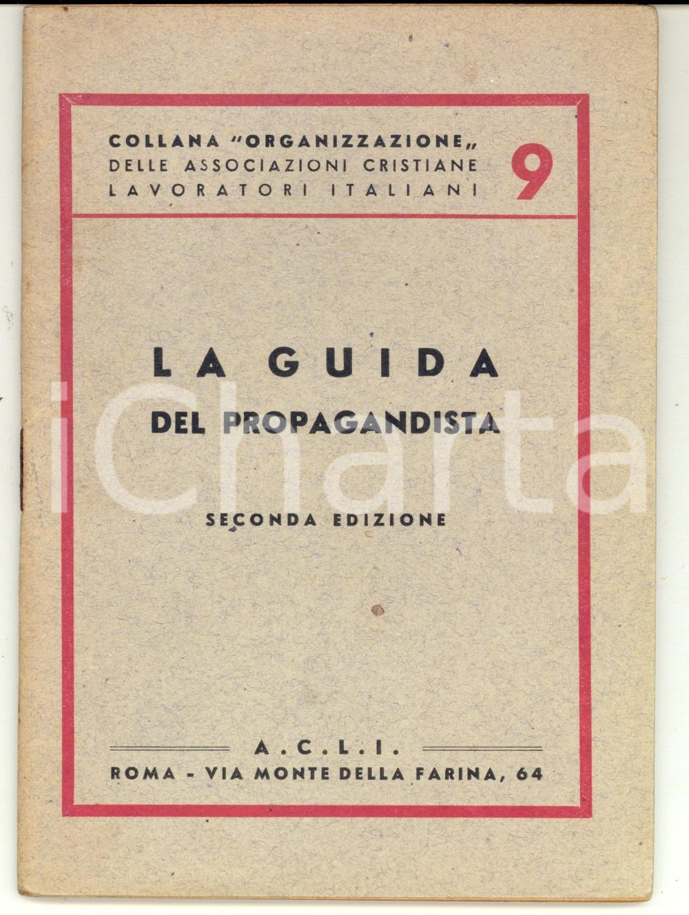 Libro, pubblicazione d epoca 1946 ACLI ROMA La guida del propagandista Collana ORGANIZZAZIONE 2 edizione 1
