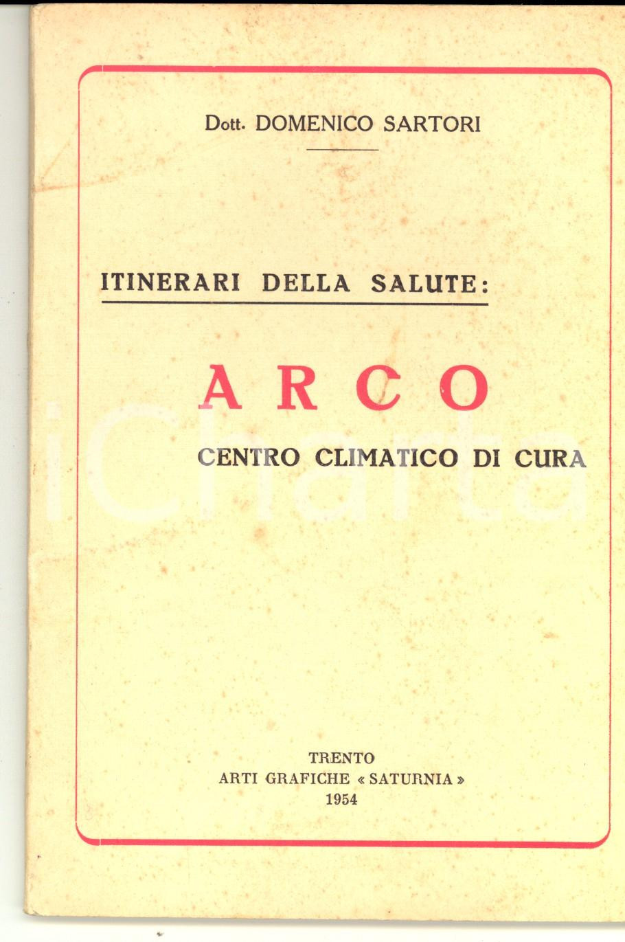 Libro, pubblicazione d epoca 1954 Domenico SARTORI ARCO Centro climatico di cura  Itinerari della salute 1