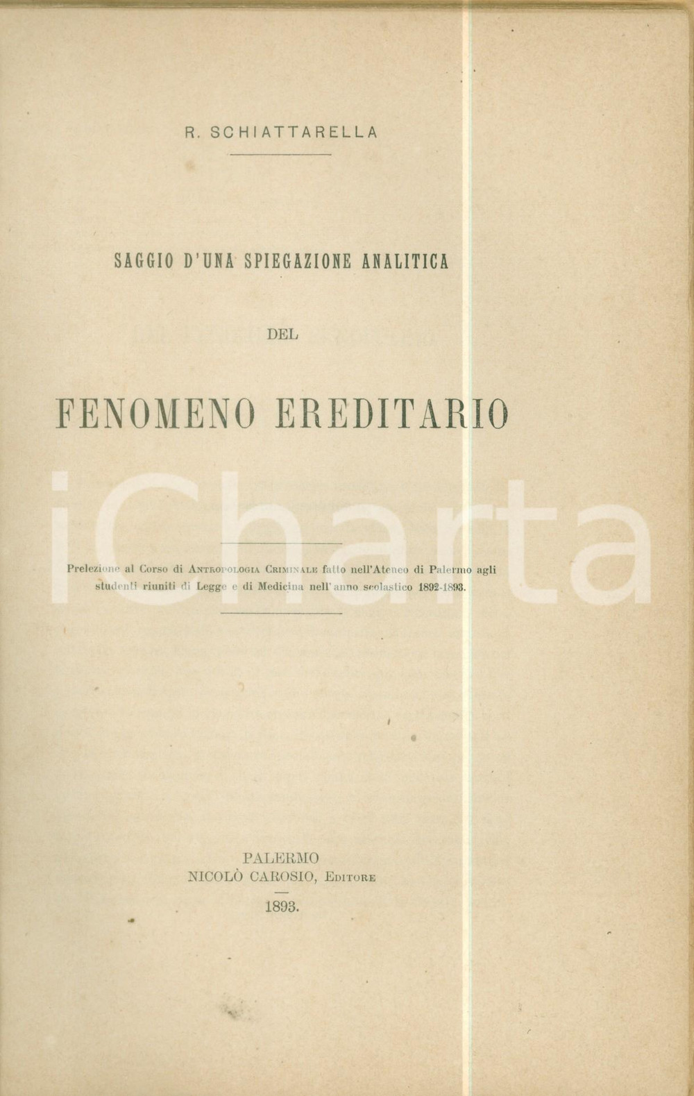 Libro, pubblicazione d epoca 1893 Raffaele SCHIATTARELLA Il fenomeno ereditario Antropologia criminale 1