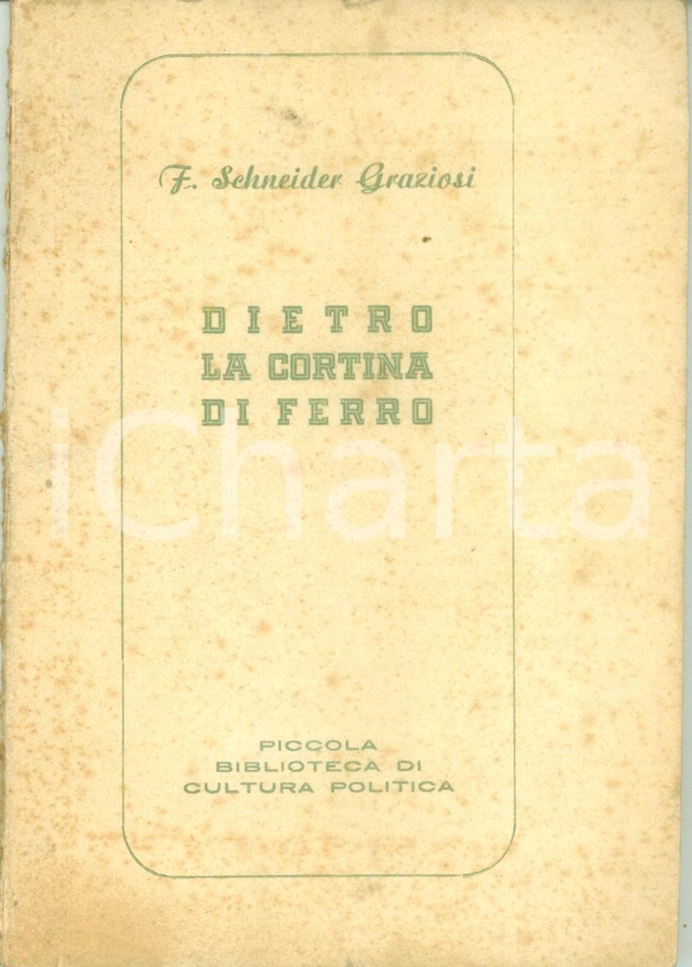 Libro, pubblicazione d epoca 1948 Fabrizio SCHNEIDER GRAZIOSI Dietro la cortina di ferro Edizione SELI 1