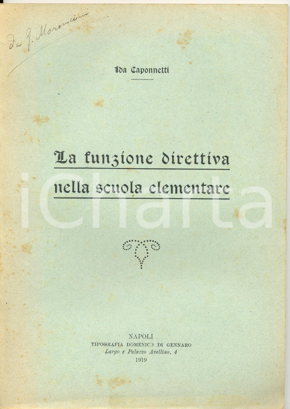 Libro, pubblicazione d epoca 1919 Ida CAPONNETTI La funzione direttiva nella scuola elementare con AUTOGRAFO 1