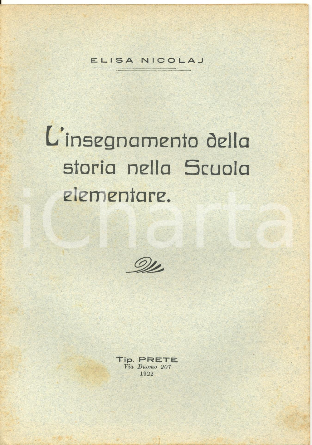 Libro, pubblicazione d epoca 1922 Elisa NICOLAJ L insegnamento della storia nella scuola elementare Libro 1
