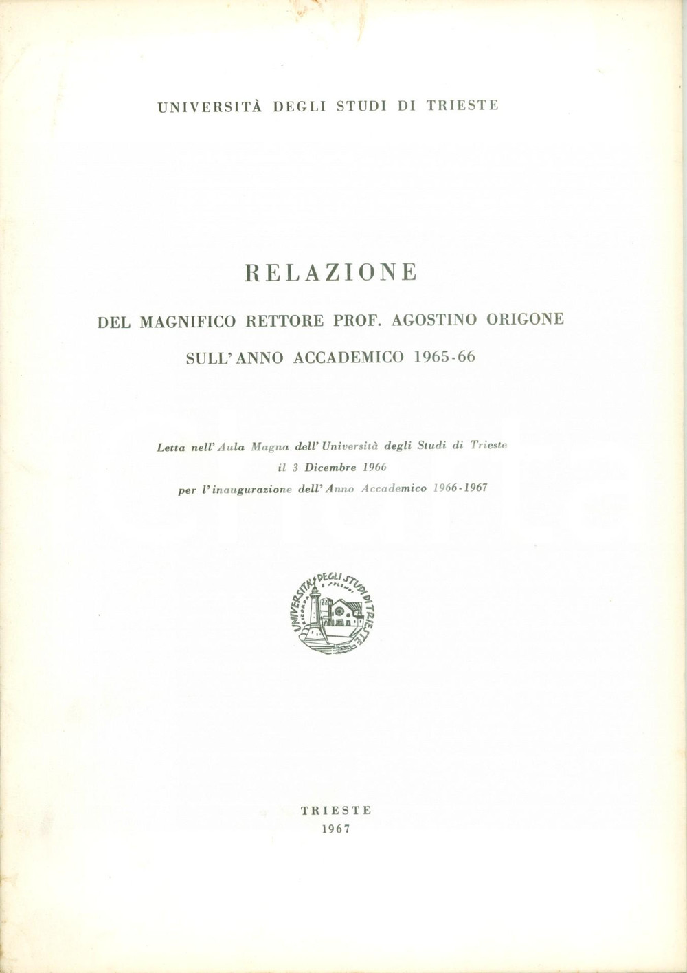 Libro, pubblicazione d epoca 1967 TRIESTE Relazione Rettore Agostino ORIGONE sull anno accademico 19651966 1