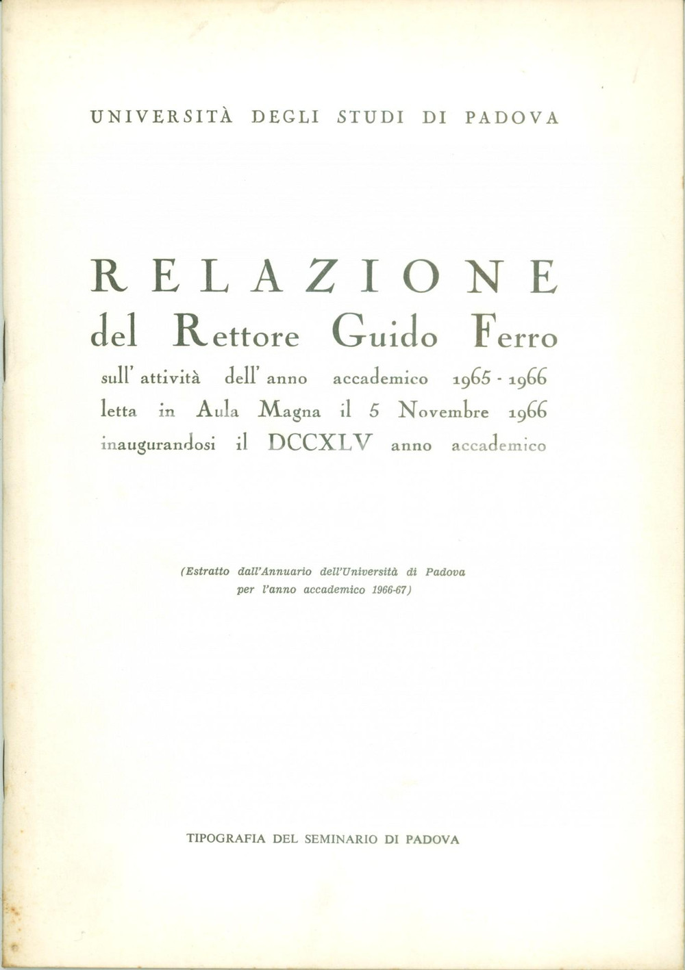 Libro, pubblicazione d epoca 1966 PADOVA Università Studi Rettore Guido FERRO su attività anno accademico 1