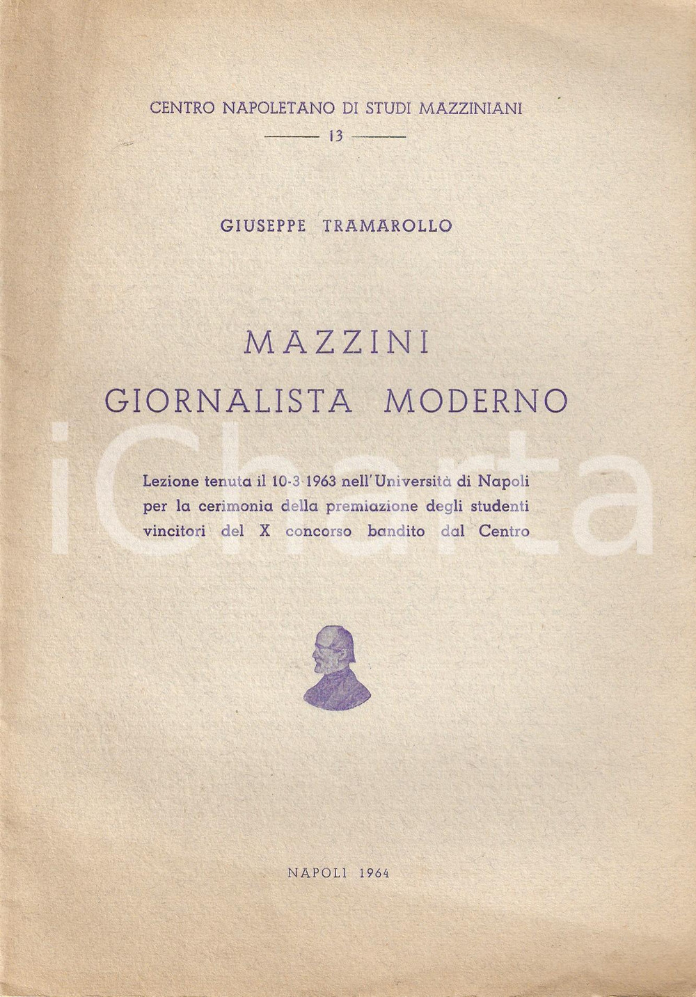Libro, pubblicazione d epoca 1964 NAPOLI Giuseppe TRAMAROLLO Giuseppe MAZZINI Giornalista Moderno 1