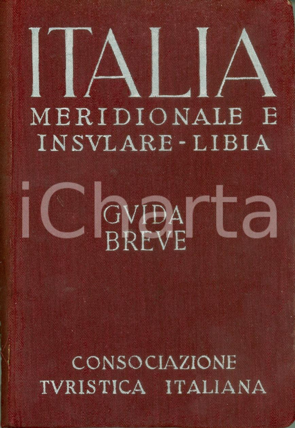 Libro, pubblicazione d epoca 1940 TOURING CLUB ITALIANO Guida breve ITALIA MERIDIONALE e LIBIA Prima edizione 1