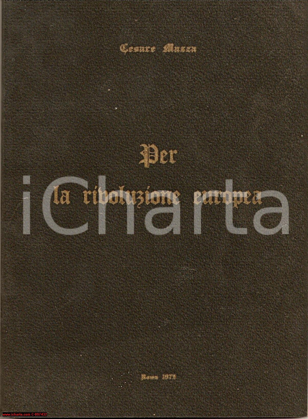 Libro, pubblicazione d epoca 1972 MSI CESARE MAZZA Per la rivoluzione europea AUTOGRAFATO 1