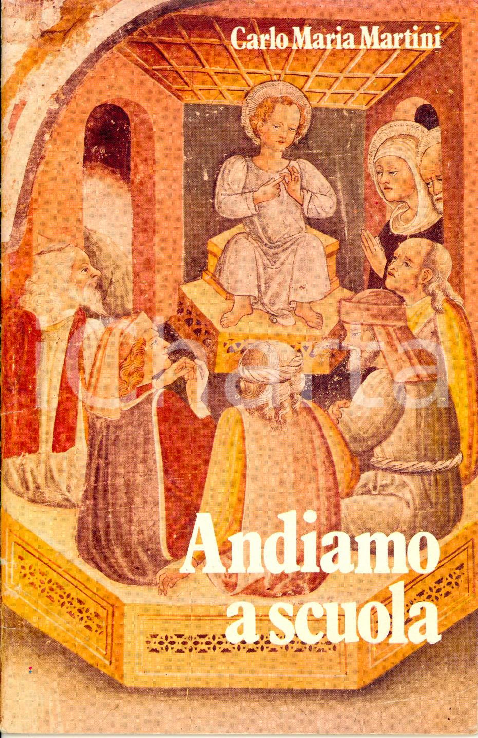 Libro, pubblicazione d epoca 1985 Carlo Maria MARTINI Andiamo a scuola CENTRO AMBROSIANO DI STUDI RELIGIOSI 1
