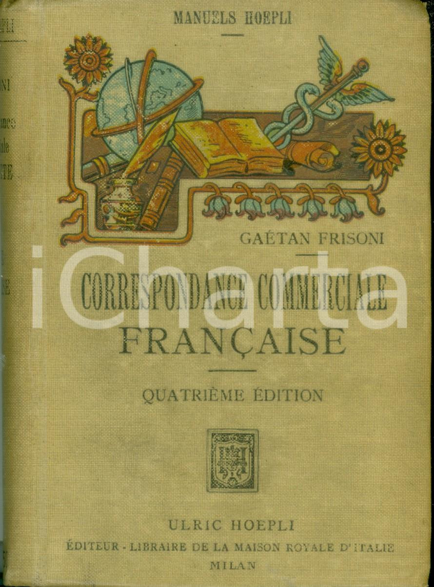 Libro, pubblicazione d epoca 1919 MANUALI HOEPLI Gaetano FRISONI Correspondance Commerciale Francaise 1
