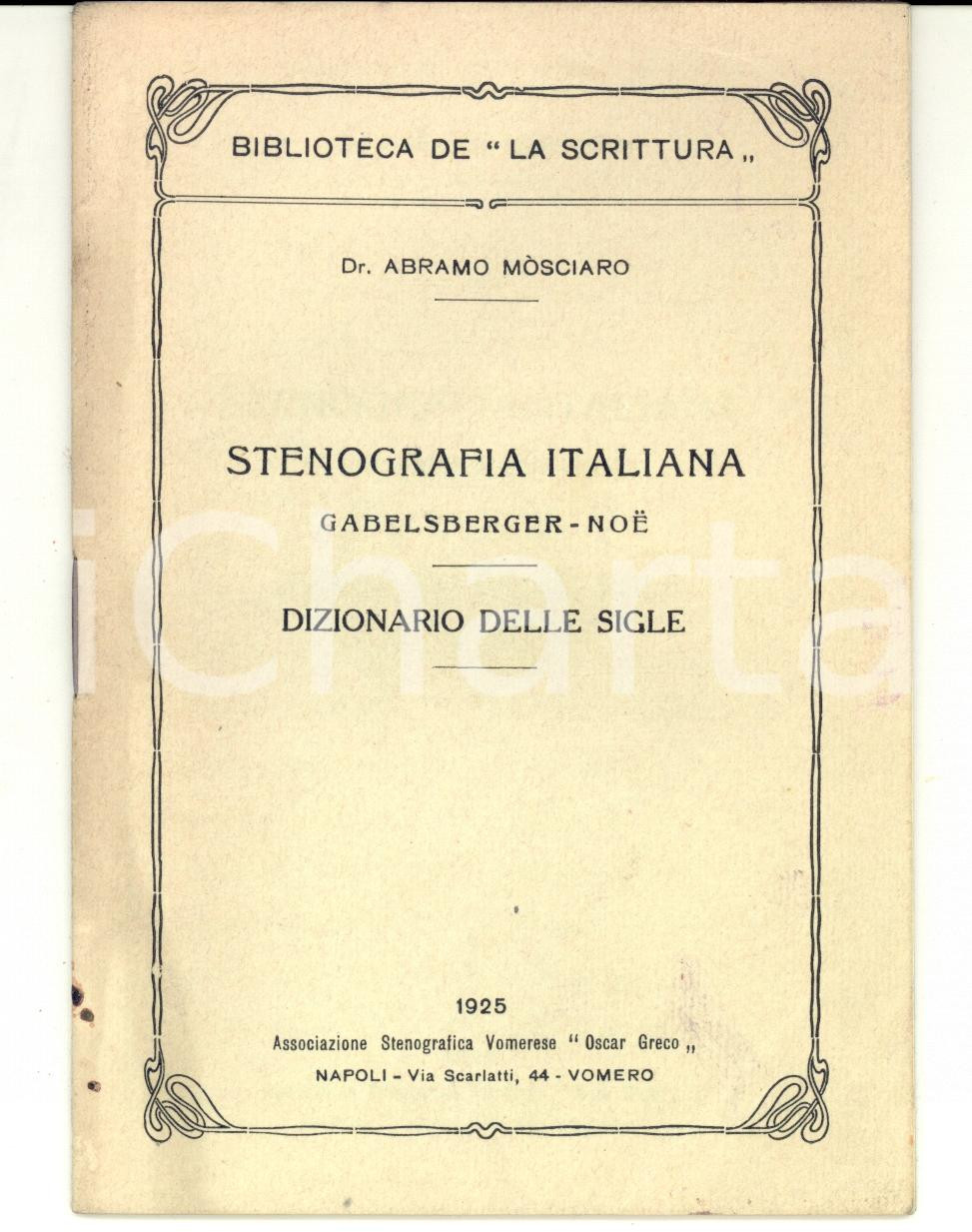 Libro, pubblicazione d epoca 1925 NAPOLI Abramo MOSCIARO Stenografia italiana Dizionario delle sigle 1