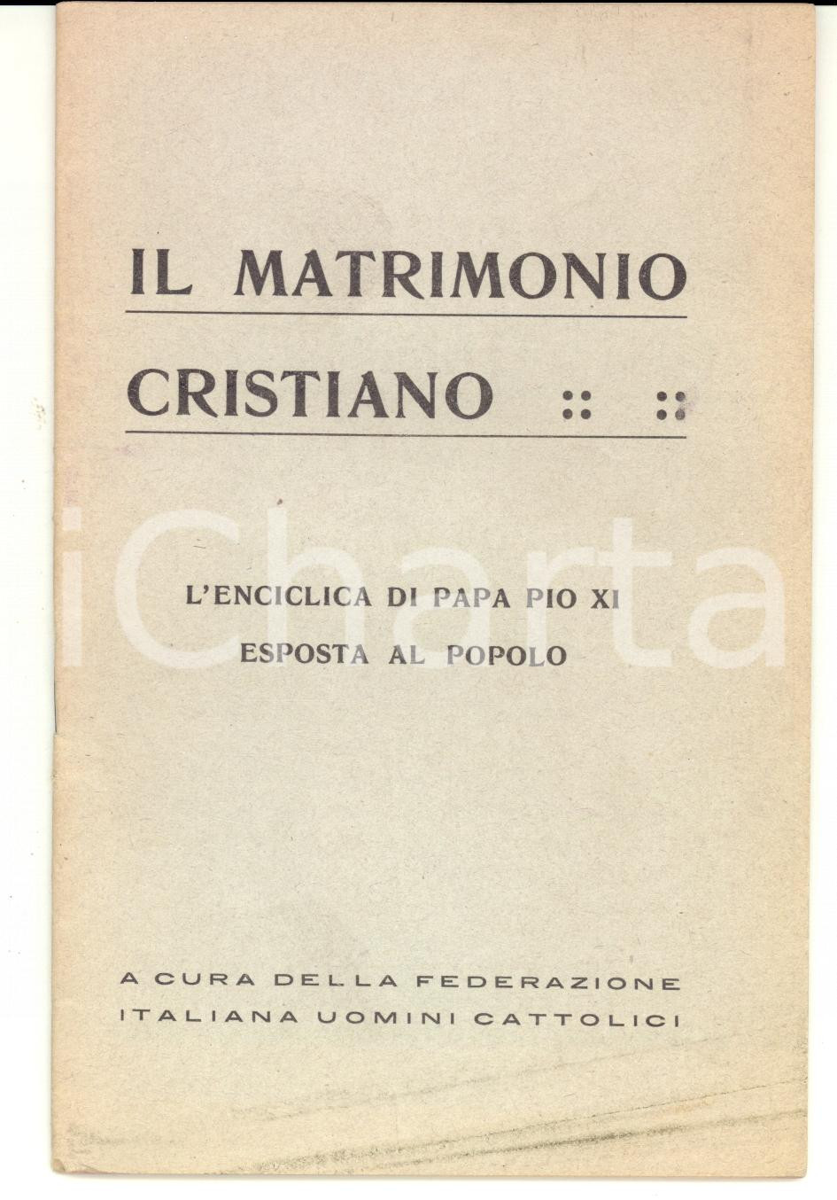 Libro, pubblicazione d epoca 1930 Il matrimonio cristiano  Enciclica di papa PIO XI esposta al popolo 1