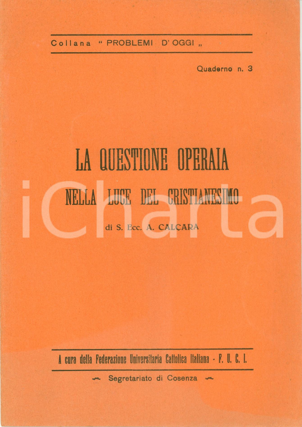 Libro, pubblicazione d epoca 1945 COSENZA Aniello CALCARA Questione operaia nella luce del Cristianesimo FUCI 1