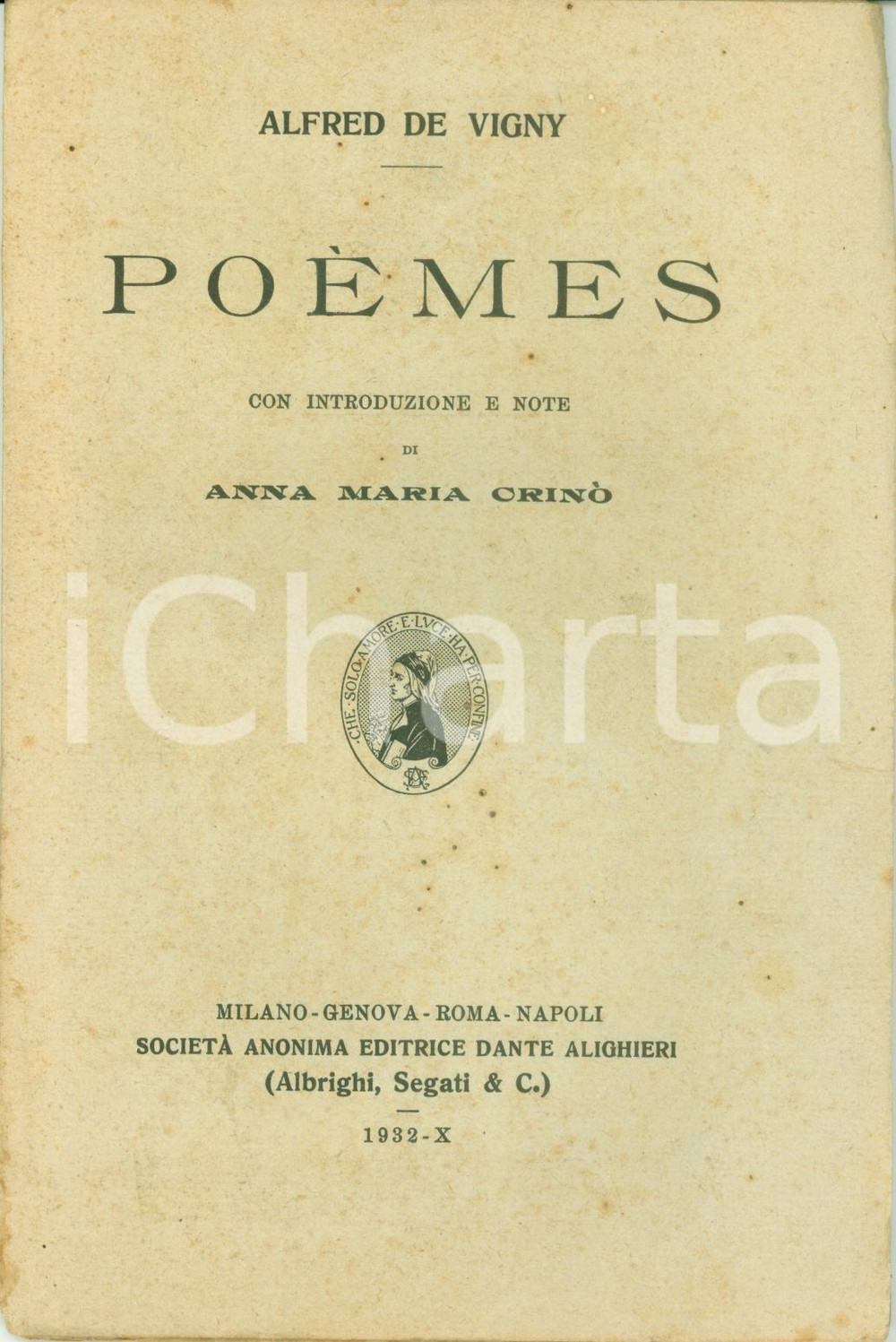 Libro, pubblicazione d epoca 1932 Alfred DE VIGNY PoÃ¨mes introduzione Anna Maria CRINO  Ed. DANTE ALIGHIERI 1