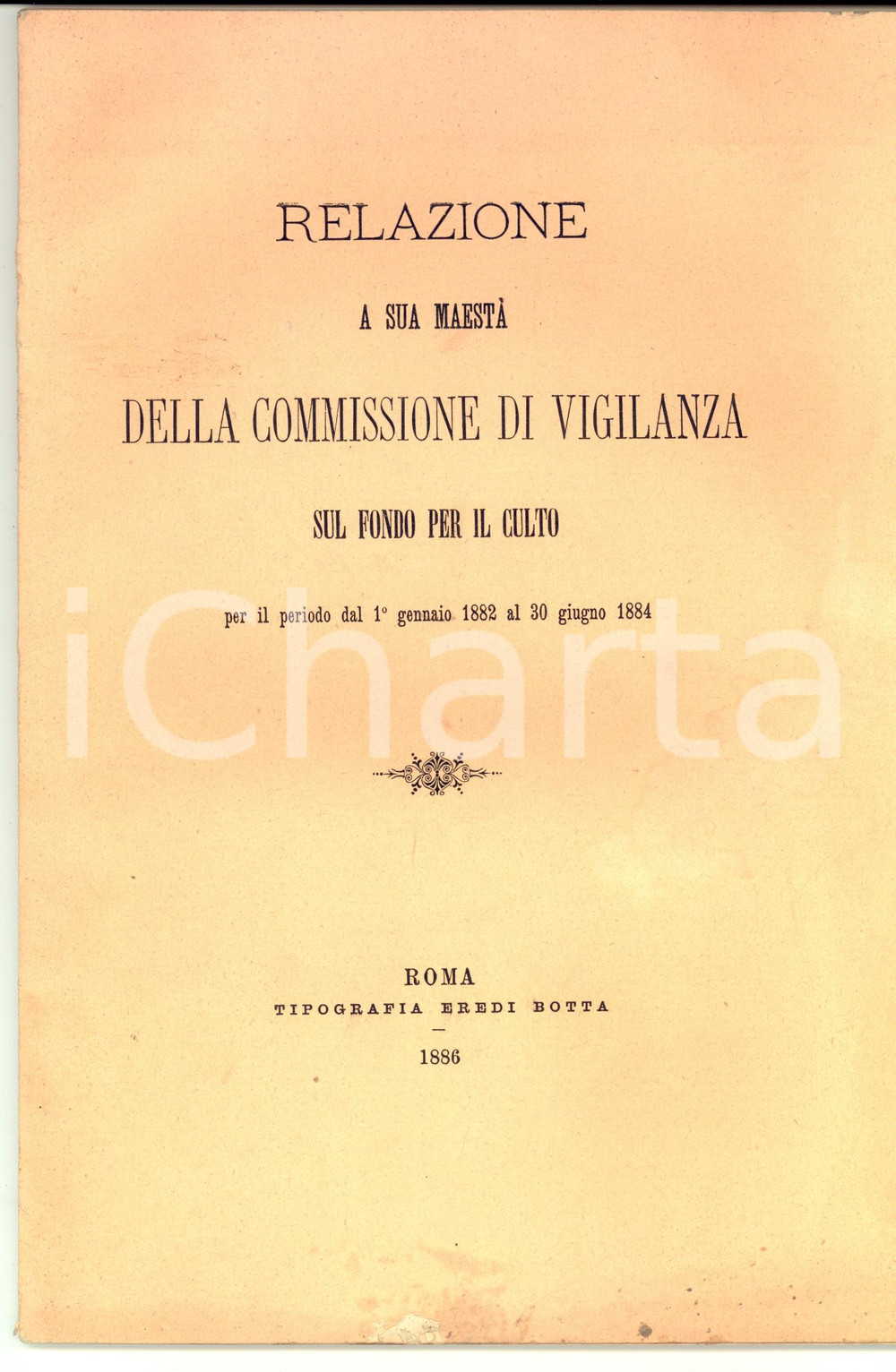 Libro, pubblicazione d epoca 1886 ROMA Relazione Commissione di Vigilanza FONDO PER IL CULTO 18821884 1
