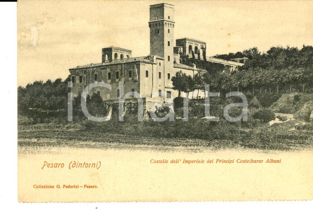 Cartolina originale da collezione 1900 ca PESARO Castello Imperiale principi CASTELBARCO ALBANI Biglietto FP 1