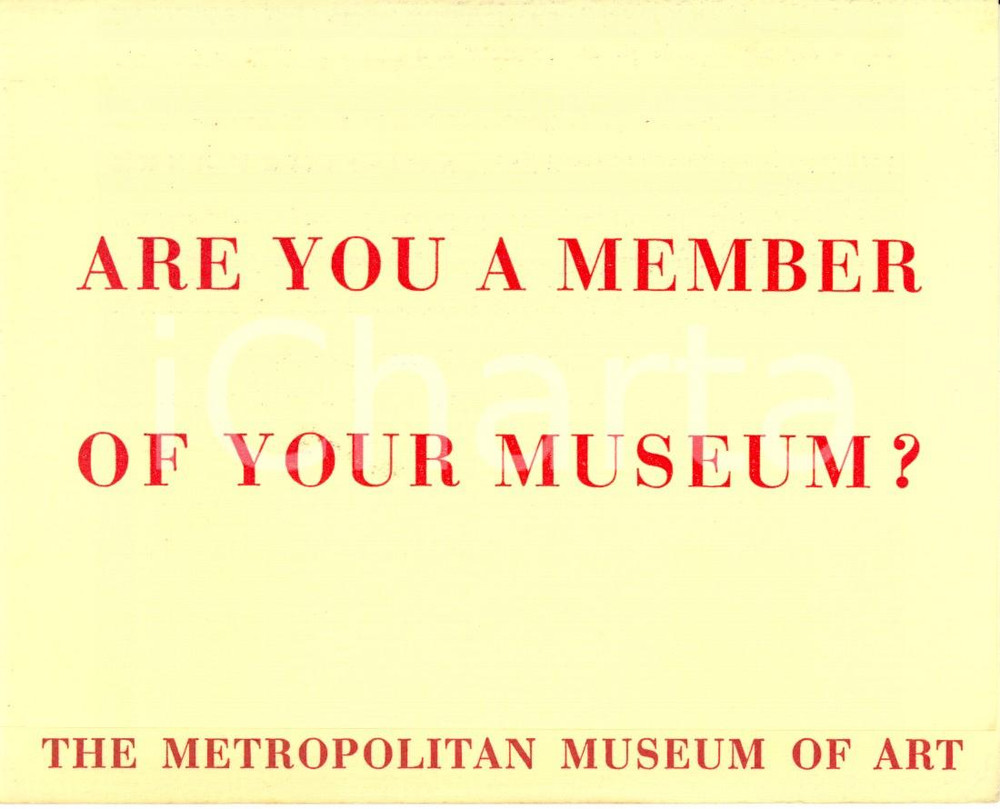 1960 ca NEW YORK The Metropolitan Museum of Art Are you a member? *Opuscolo