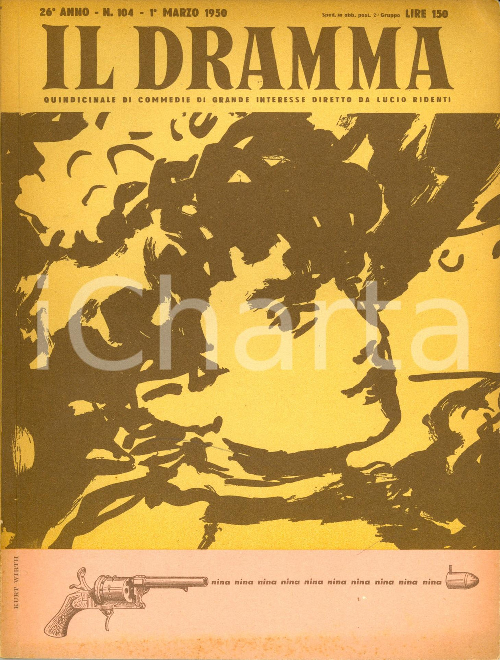 Giornale, rivista storica 1950 IL DRAMMA André ROUSSIN Nina Ill. Kurt WIRTH Rivista Anno XXVI n° 104 1
