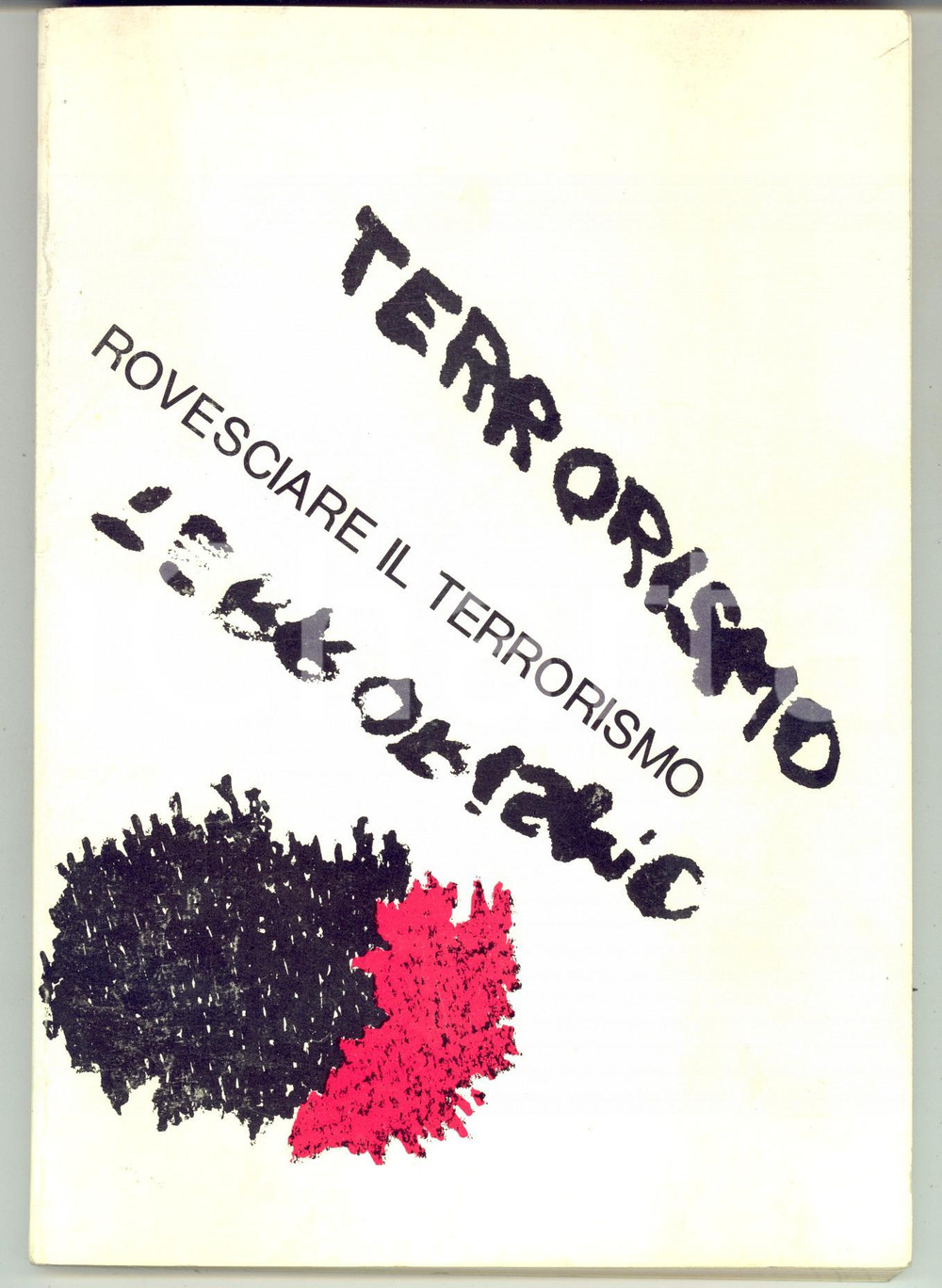Libro, pubblicazione d epoca 1982 Partito Comunista BERGAMO Rovesciare il terrorismo  Inchiesta 93 pp. 1