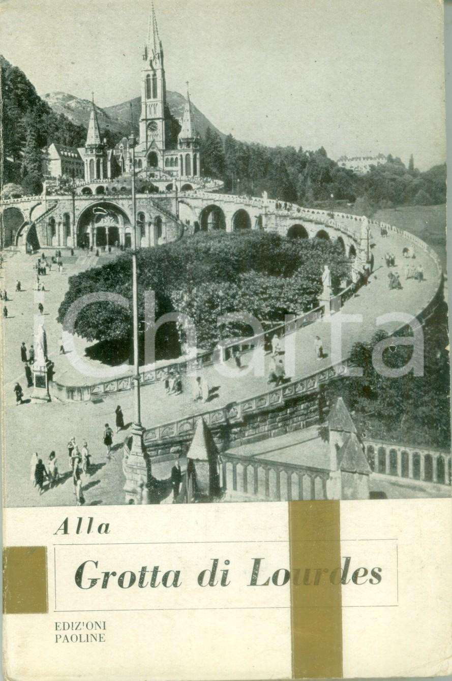 Libro, pubblicazione d epoca 1958 Alla Grotta di LOURDES Pubblicazione Prima edizione PAOLINE 1