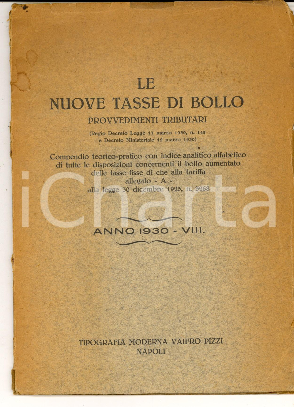 Libro, pubblicazione d epoca 1930 Le nuove tasse di bollo  Provvedimenti tributari Ed. VAIFRO PIZZI NAPOLI 1