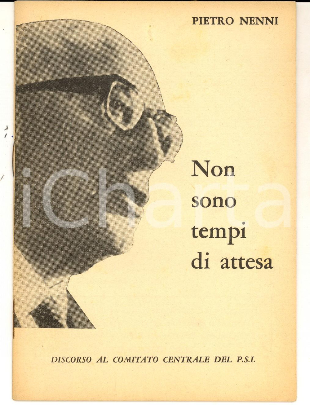 Materiale pubblicitario d’epoca 1969 Pietro NENNI Non sono tempi di attesa  Discorso al Comitato Centrale PSI 1