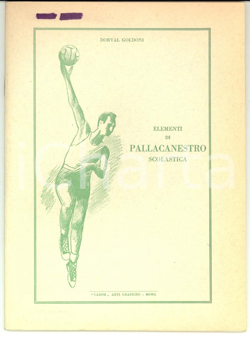 Libro, pubblicazione d epoca 1954 Dorval GOLDONI Elementi di pallacanestro scolastica Ed. LABOR pp. 46 1