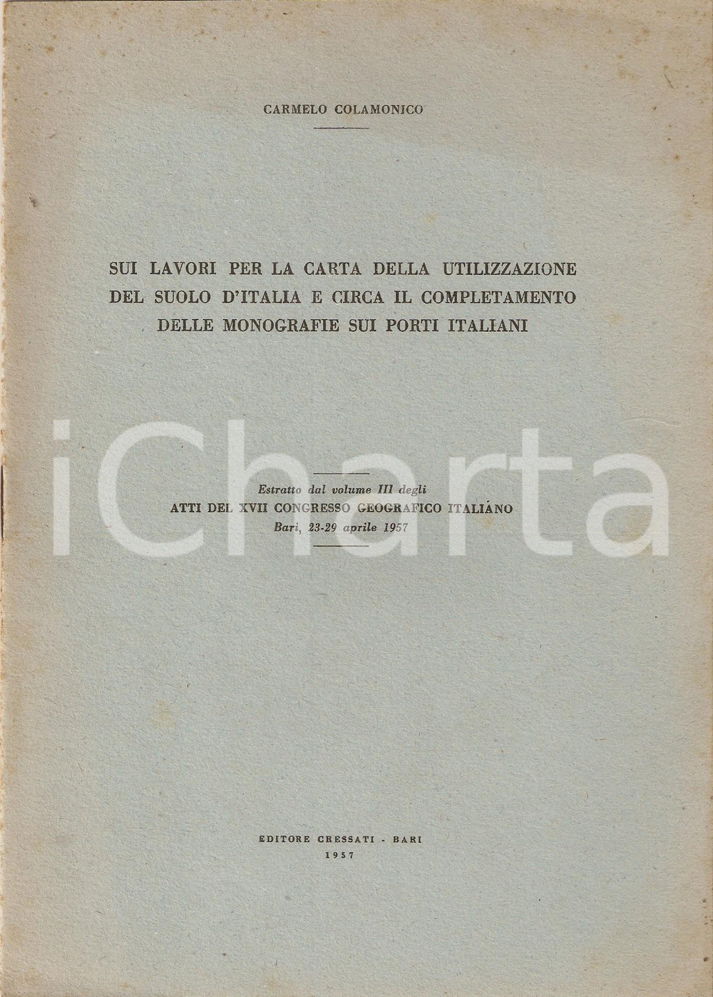 Libro, pubblicazione d epoca 1957 Carmelo COLAMONICO Sul completamento delle monografie sui porti italiani 1