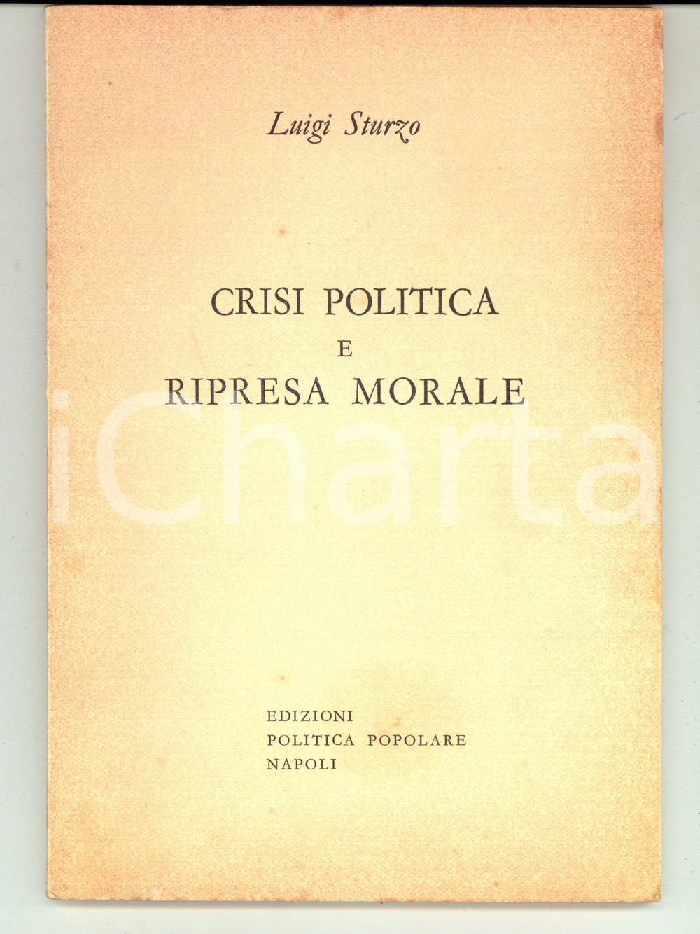 Libro, pubblicazione d epoca 1957 Luigi STURZO Crisi politica e ripresa morale Ed. Politica Popolare NAPOLI 1