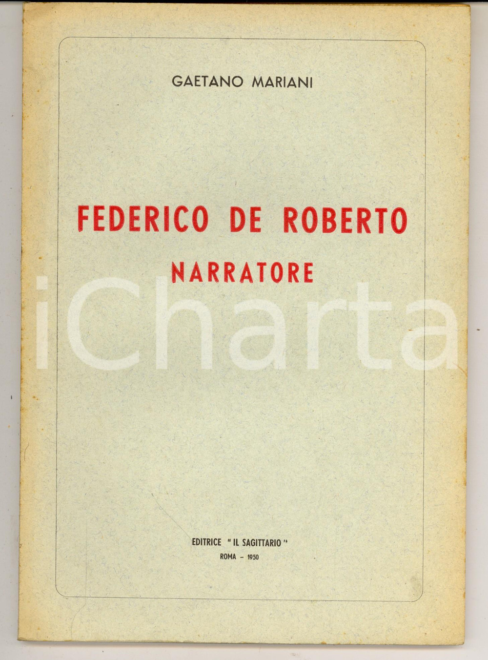 Libro, pubblicazione d epoca 1950 Gaetano MARIANI Federico De Roberto narratore Editrice IL SAGITTARIO ROMA 1