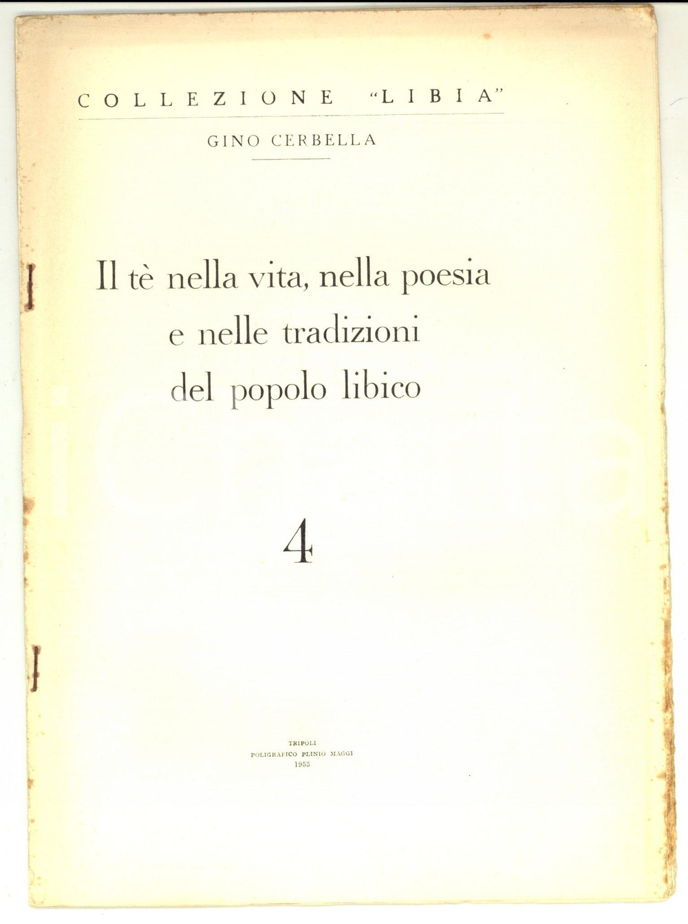1953 TRIPOLI Gino CERBELLA Il tÃ¨ nella vita e nelle tradizioni del popolo libico Pubblicazione della collezione "Libia".PAGINE: 24  CONDIZIONI: FAIR     originale e autentica 1