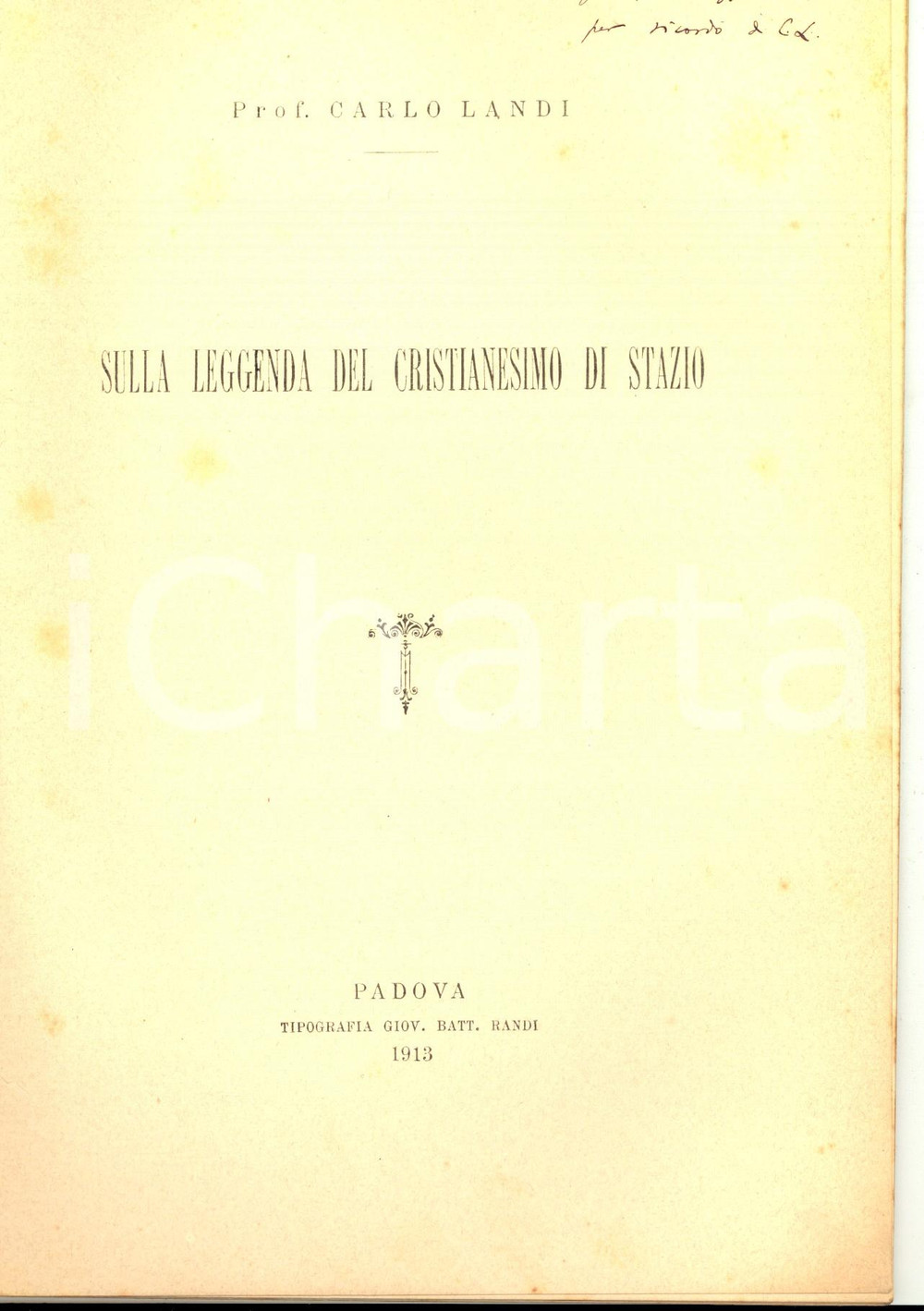 Libro, pubblicazione d epoca 1913 Carlo LANDI Sulla leggenda del cristianesimo di Stazio Invio AUTOGRAFO 1