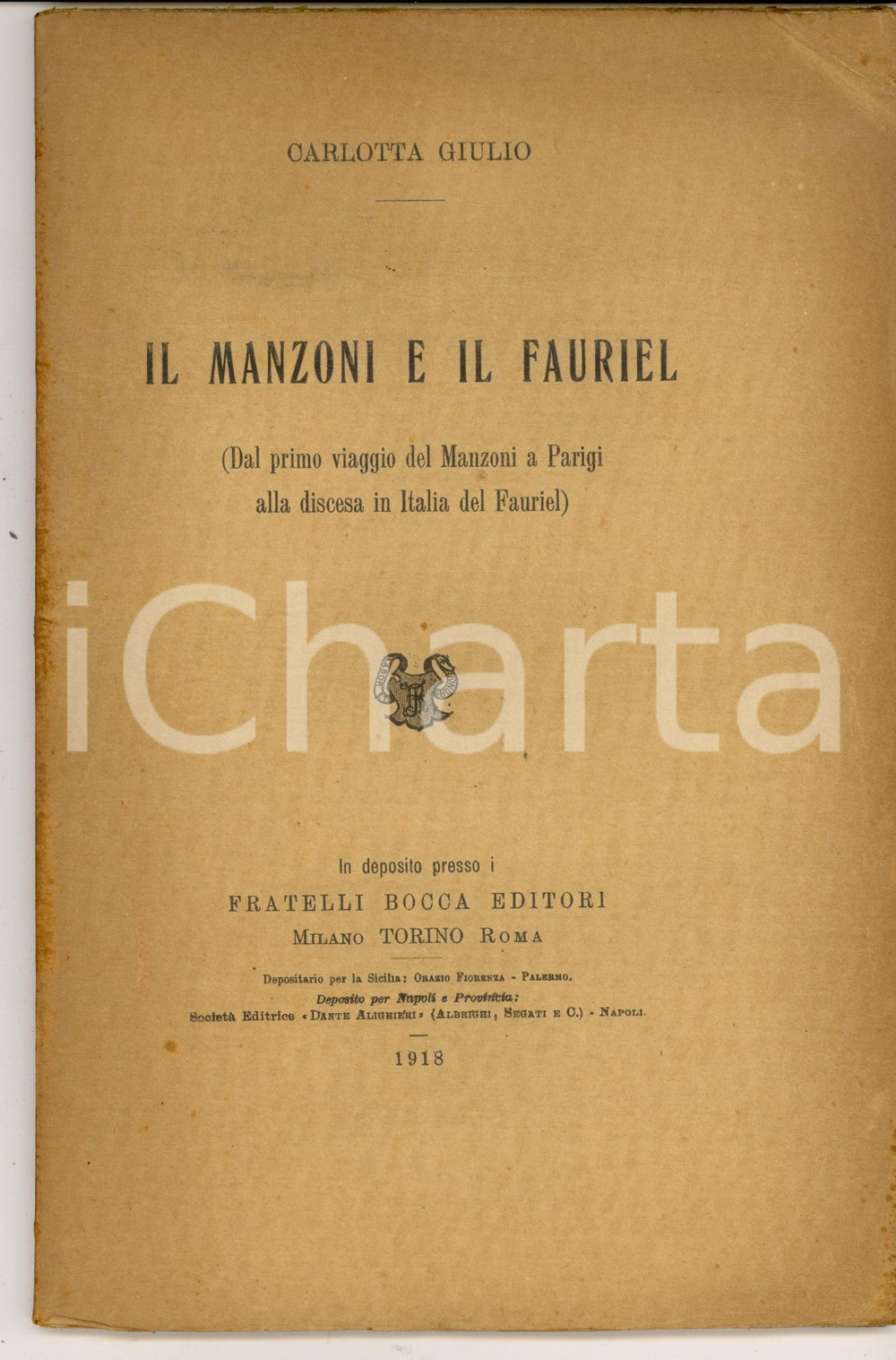Libro, pubblicazione d epoca 1918 Carlotta GIULIO Il Manzoni e il Fauriel Ed. BOCCA TORINO 60 pp. 1