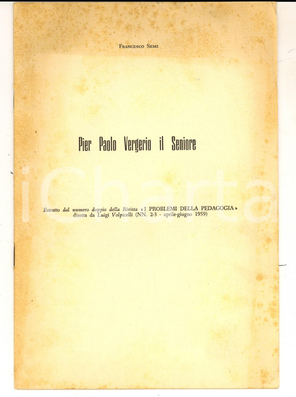 Libro, pubblicazione d epoca 1959 Francesco SEMI Pier Paolo Vergerio il Seniore PEDAGOGIA 20 pp. 1