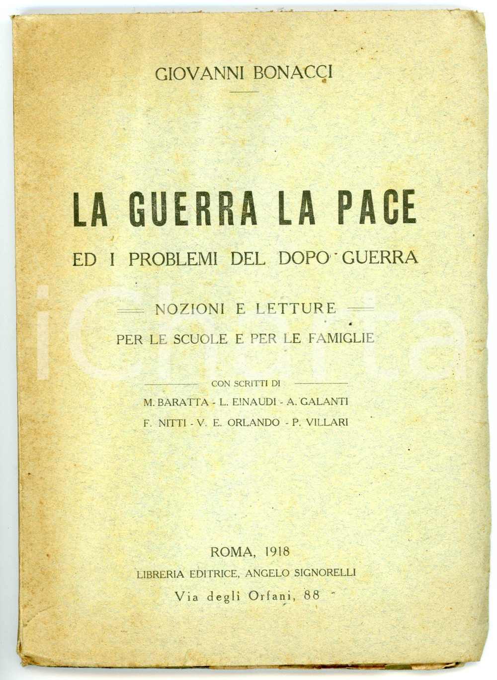 Libro, pubblicazione d epoca 1918 Giovanni BONACCI La guerra e la pace / Nozioni e letture per le scuole 1