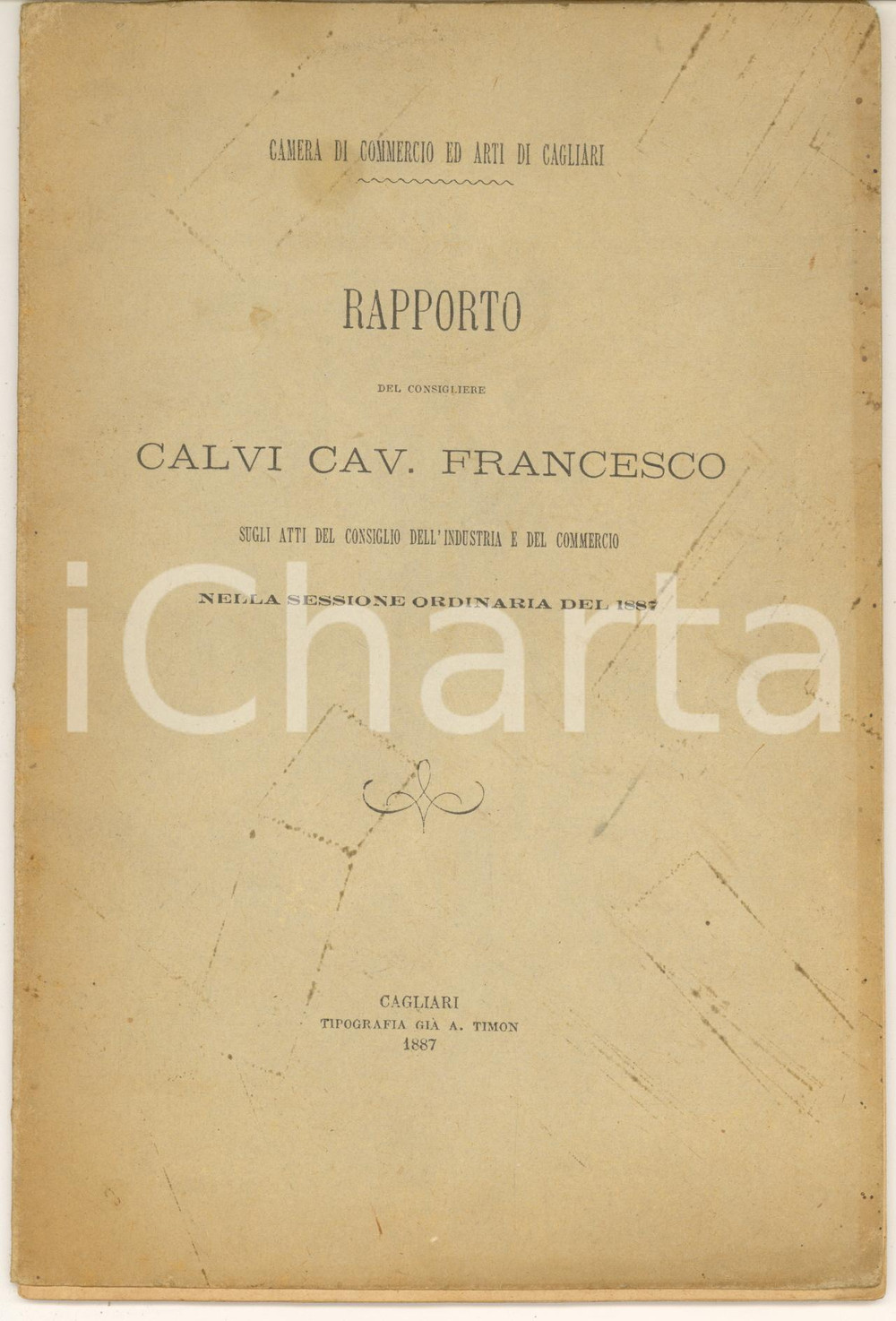 Libro, pubblicazione d epoca 1887 CAGLIARI Camera di Commercio  Rapporto consigliere Francesco CALVI 1