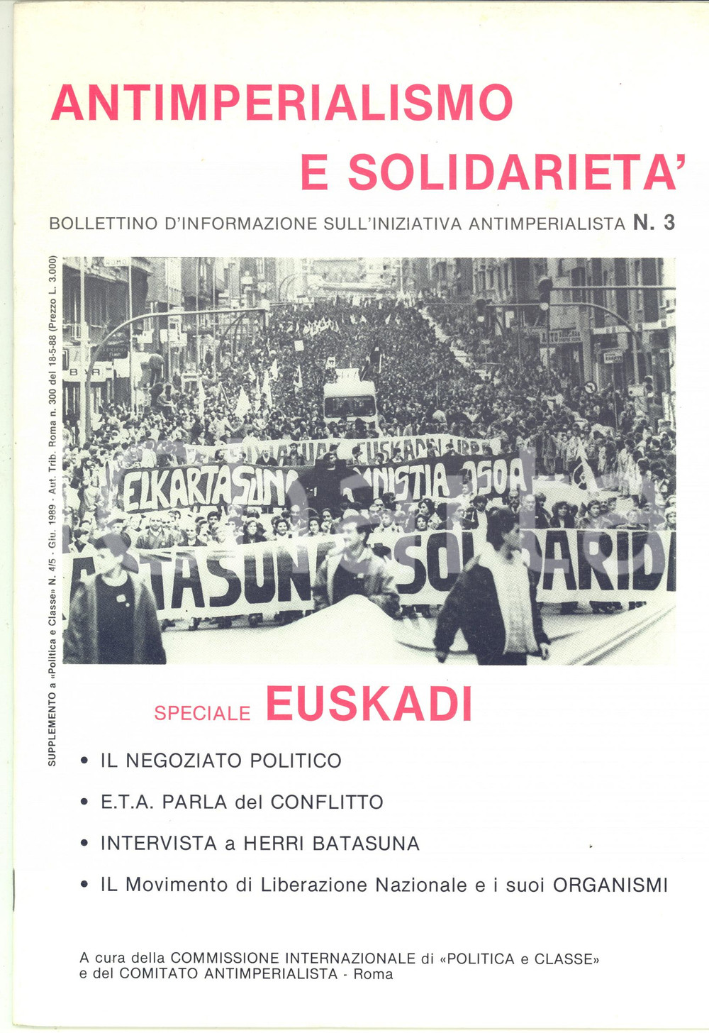 1989 ANTIMPERIALISMO E SOLIDARIETA' - Speciale EUSKADI - Negoziato Paese Basco Bollettino di informazione, supplemento a "Politica e Classe" n&deg; 4-5.  FORMATO: 21x30 cmCONDIZIONI: G (ma tracce d'uso)PAGINE: 26     originale e autentica 1