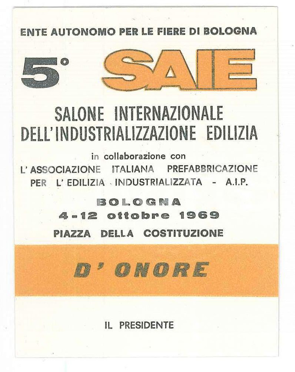 1969 BOLOGNA - SAIE Salone Industrializzazione Edilizia - Tessera d'onore 6x8 cm Tessera d'epoca.  GOOD/buono  Formato: 6x8 cm originale e autentica 1