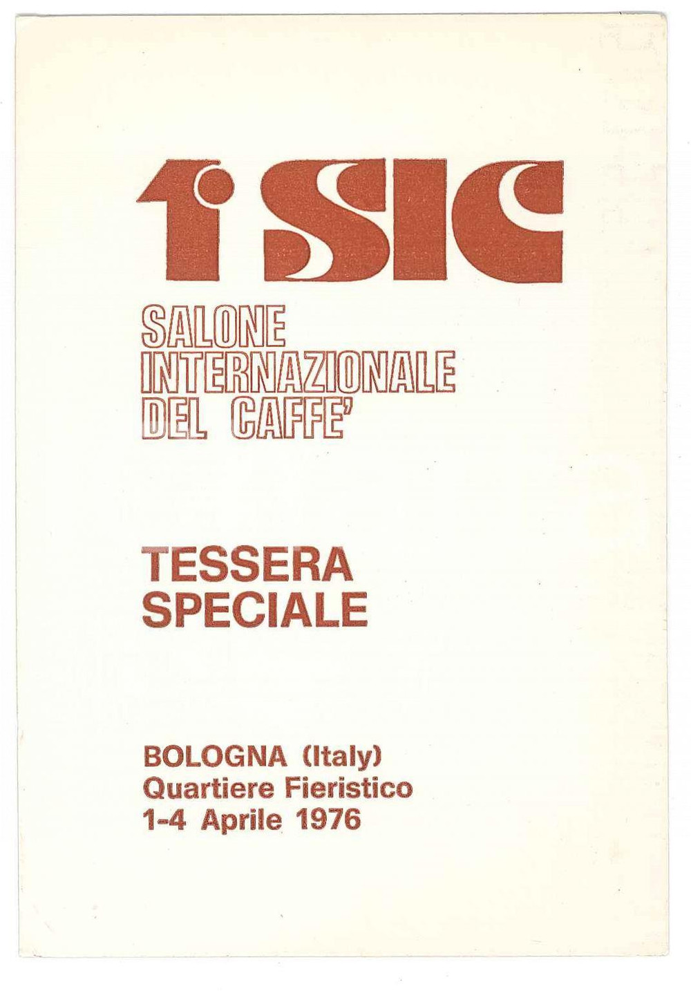 1976 BOLOGNA - 1Â° SIC Salone Internazionale del CaffÃ¨ - Tessera speciale 8x12 cm Tessera d'epoca.  FAIR/discreto Lievi smussature agli angoli Formato: 8x12 cm originale e autentica 1