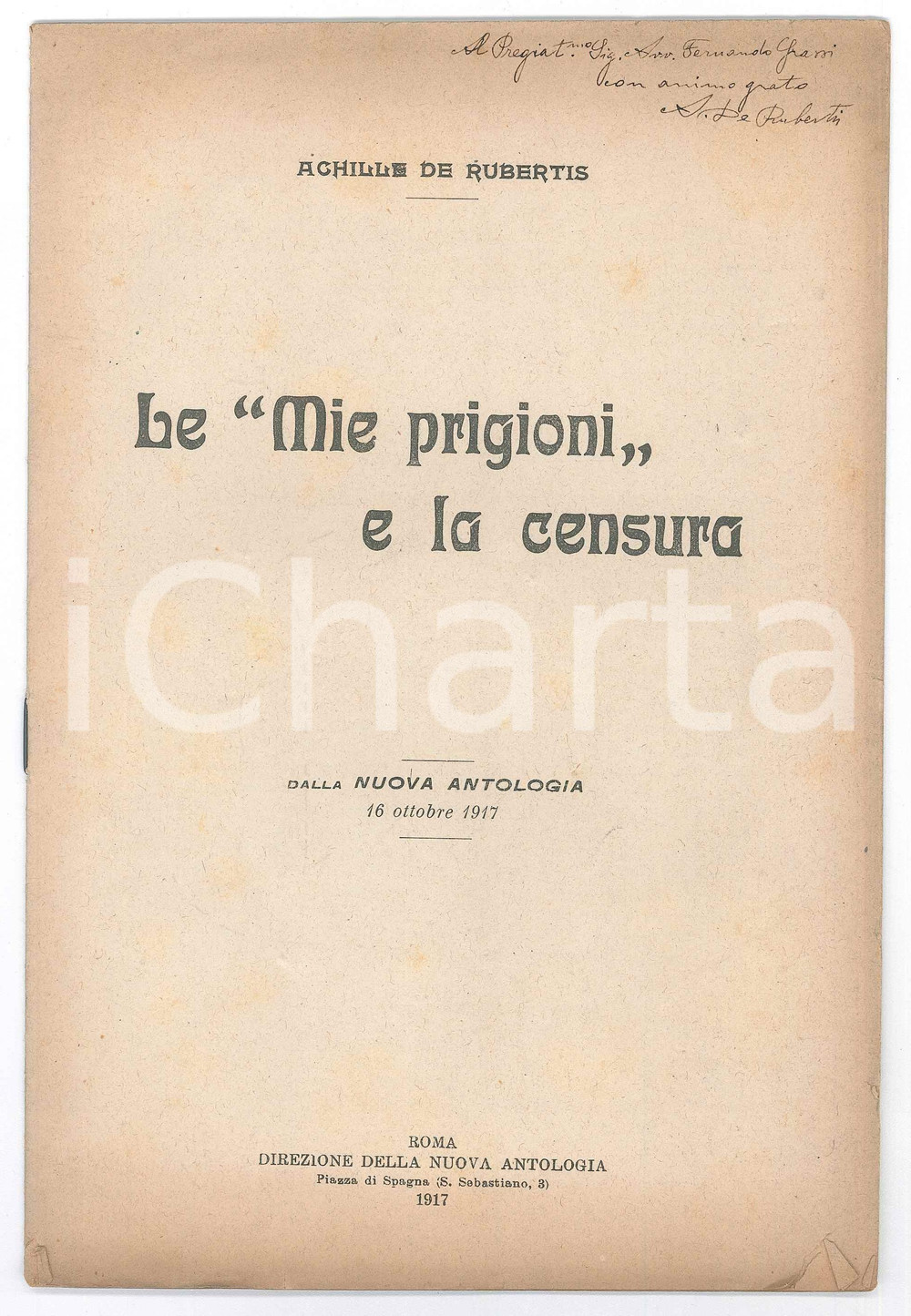 1917 Achille DE RUBERTIS Le "mie prigioni" e la censura *invio AUTOGRAFO Pubblicazione originale d'epoca, spillata.Invio autografo in copertina.PAGINE: 15EDITORE: Roma - Direzione della Nuova Antologia POOR/danneggiato impressioni che interessano tutto il fascicolo; piccole mancanze e strappi marginali Formato: 16x23 cm originale e autentica 1
