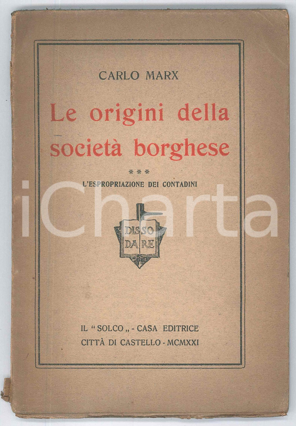 Libro, pubblicazione d epoca 1921 C. MARX Le origini della societÃ  borghese  L espropriazione dei contadini 1