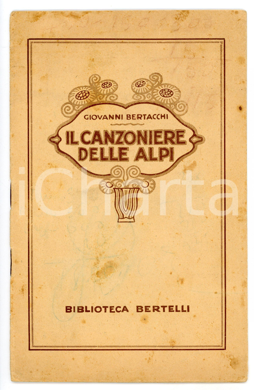 Libro, pubblicazione d epoca 1925 Giovanni BERTACCHI Il canzoniere delle Alpi  Ed. BERTELLI  DANNEGGIATO 1