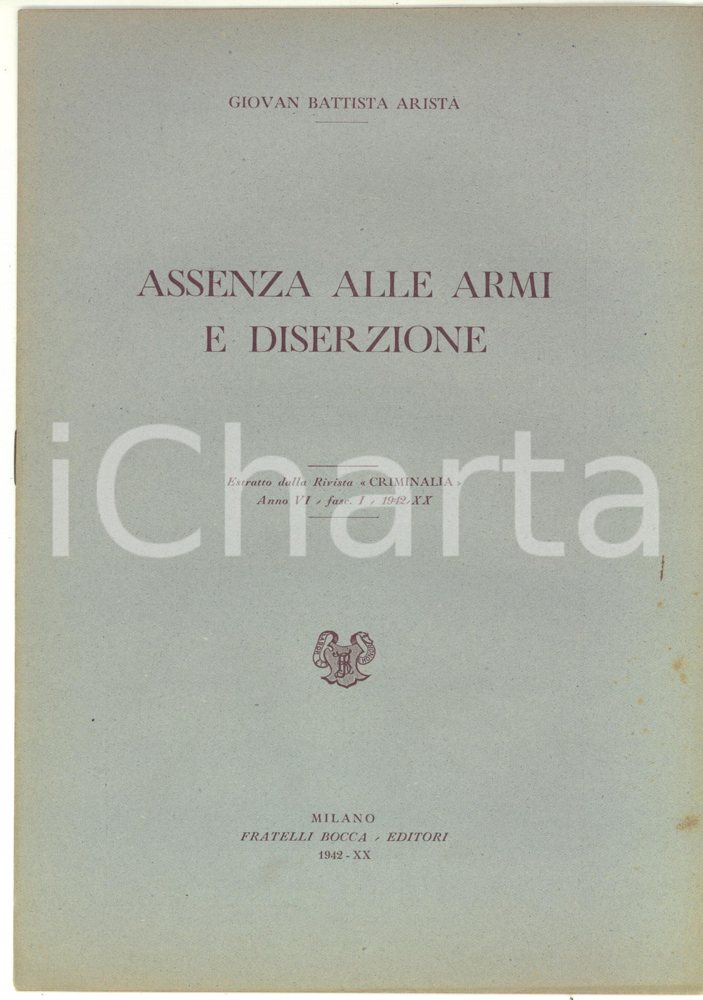 Libro, pubblicazione d epoca 1942 Giovan Battista ARISTA Assenza alle armi e diserzione  Estratto 12 pp. 1