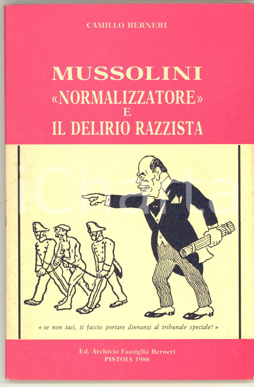 Libro, pubblicazione d epoca 1986 Camillo BERNERI Mussolini normalizzatore e il delirio razzista 85 pp. 1