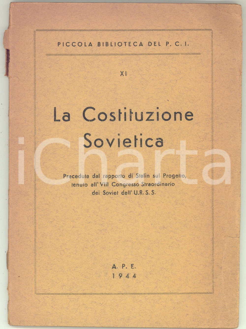 Libro, pubblicazione d epoca 1944 PICCOLA BIBLIOTECA DEL P.C.I. La Costituzione Sovietica  Ed. A.P.E. 78 pp. 1
