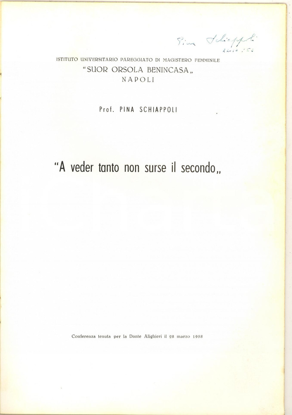 Libro, pubblicazione d epoca 1958 NAPOLI Pina SCHIAPPOLI A veder tanto non surse il secondo  Autografo 1