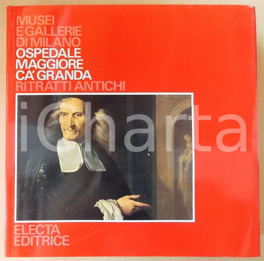 Libro, pubblicazione d epoca 1986 MUSEI E GALLERIE DI MILANO Ospedale Maggiore Ca  Granda  Ritratti antichi 1
