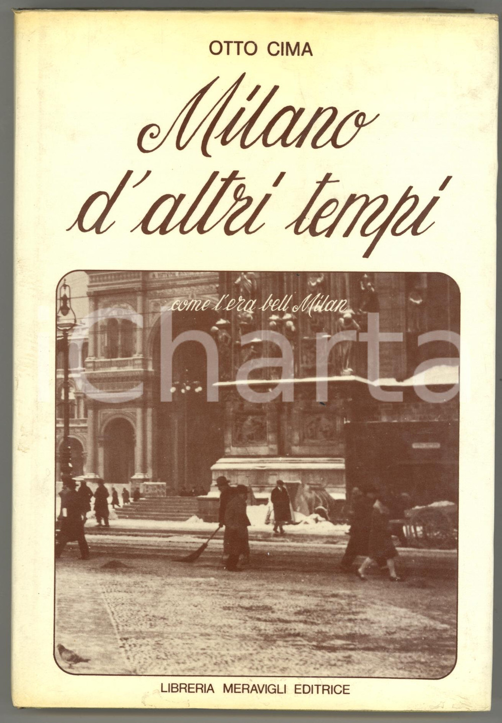 1980 Otto CIMA Milano d'altri tempi *Ed. LIBRERIA MERAVIGLI - 171 pp.