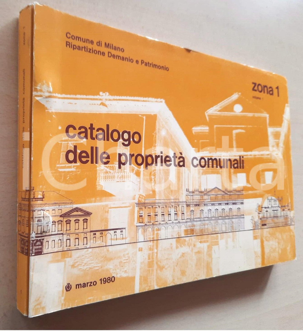 Libro, pubblicazione d epoca 1980 MILANO Catalogo delle proprietà comunali  Zona 1 centro storico / Vol. 1 1