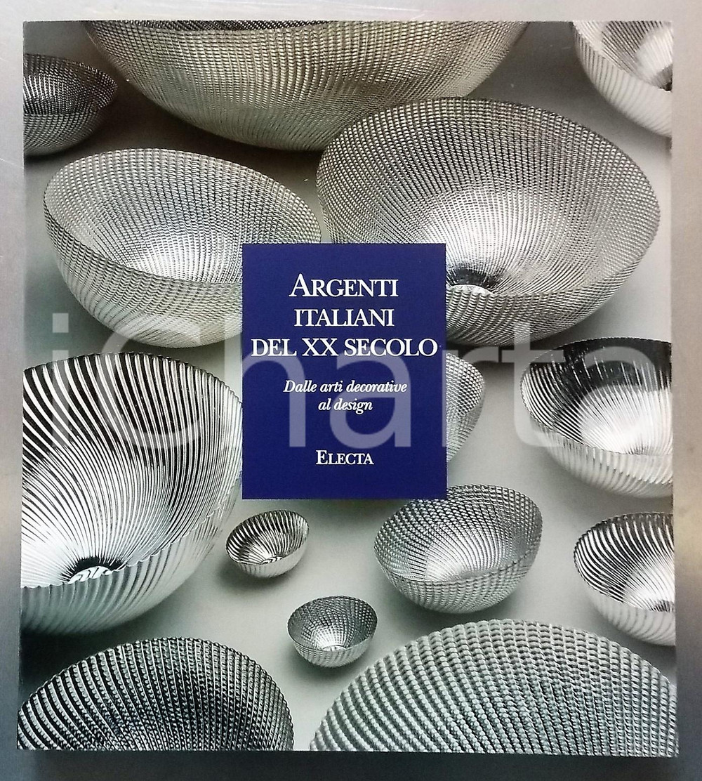 1993 Tersilla F. GIACOBONE Argenti italiani del XX secolo - Catalogo ELECTA 