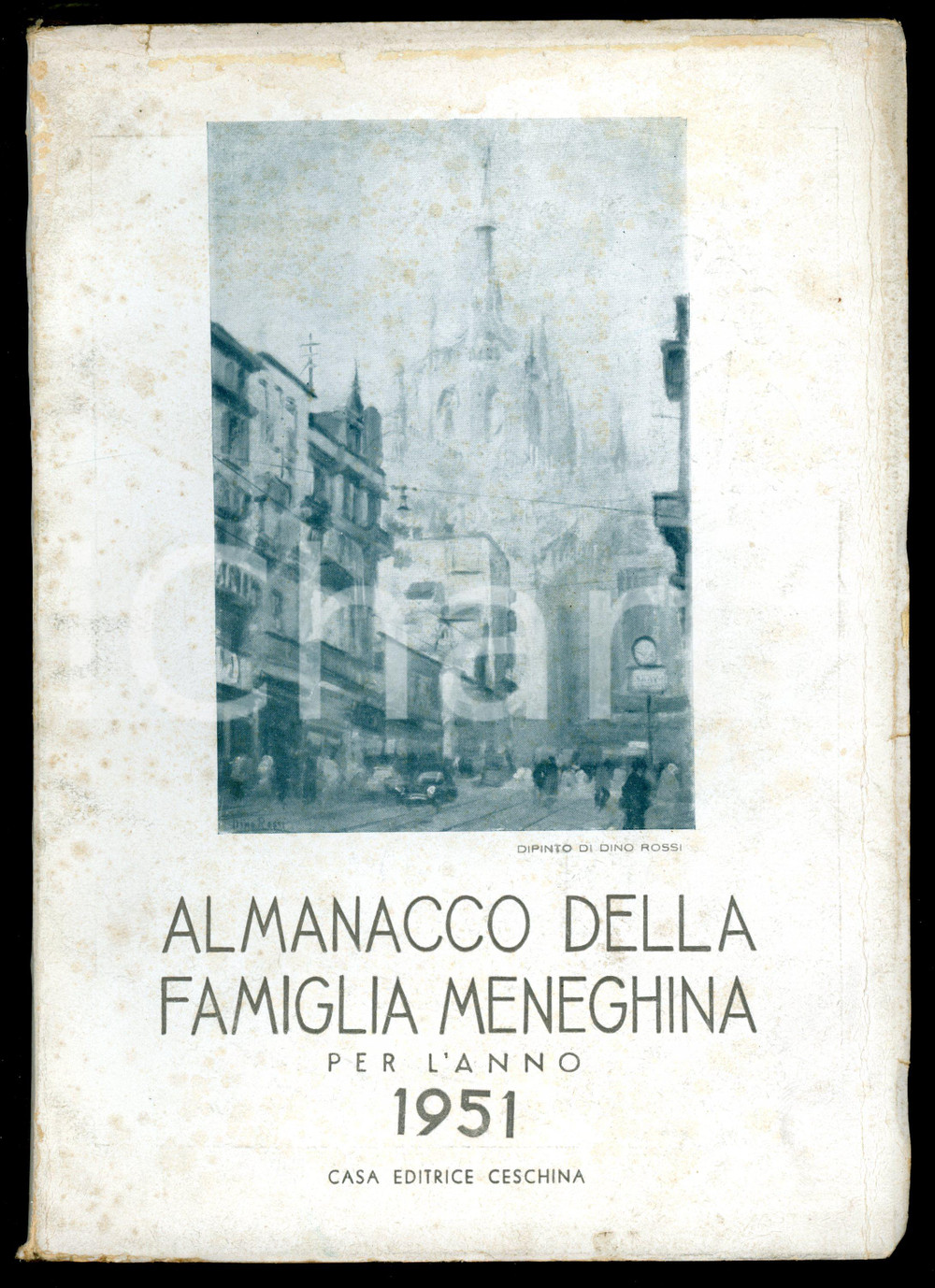 1951 MILANO ALMANACCO FAMIGLIA MENEGHINA Un po' di Naviglio sulle rive del Lario Pubblicazione d'epoca illustrata.Illustrazione in copertina: Dino Rossi. EDITORE: Ceschina - MilanoDIMENSIONI: 17x24 cmPAGINE: 140 CONDIZIONI: POOR (fioriture in copertina; taglio al dorso di circa due centimetri)    originale e autentica 1